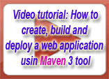 Video tutorial: How to create, build and deploy a web application using Maven 3 tool
