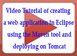 Video Tutorial of creating a web application in Eclipse using the Maven tool and deploying on Tomcat