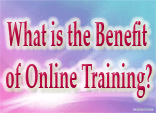 What is the Benefit of Online Training?