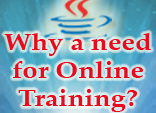 Why a need for Online Training?