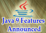 Java 9 Features Announced
